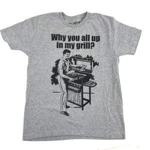 Novelty Shirts - Why You All Up In My Grill Novelty T-Shirt Large Novelty Shirts - Why You All Up In My Grill Novelty T-Shirt Large